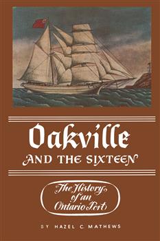 Oakville and the Sixteen: The History of an Ontario Port