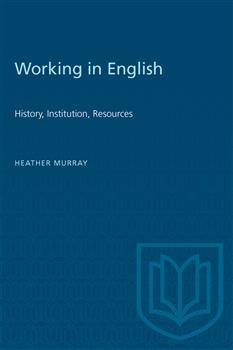 Working in English: History, Institution, Resources