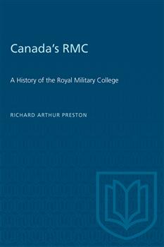 Canada's RMC: A History of the Royal Military College