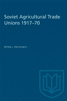 Soviet Agricultural Trade Unions 1917â€“70