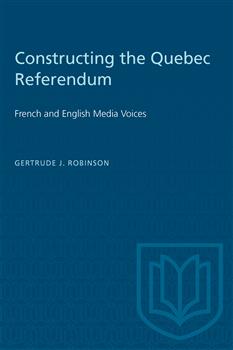Constructing the Quebec Referendum: French and English Media Voices