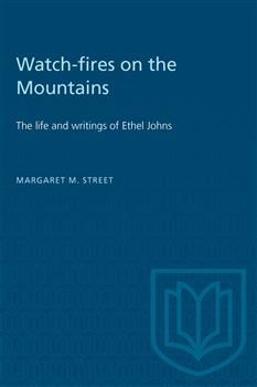 Watch-fires on the Mountains: The life and writings of Ethel Johns
