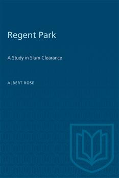 Regent Park: A Study in Slum Clearance