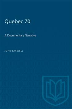 Quebec 70: A Documentary Narrative