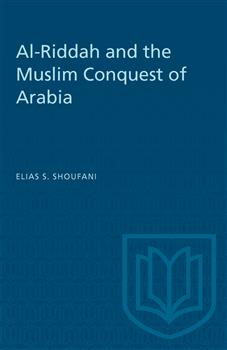 Al-Riddah and the Muslim Conquest of Arabia