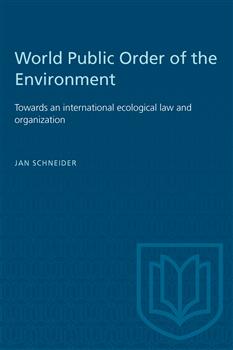 World Public Order of the Environment: Towards an international ecological law and organization