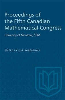 Proceedings of the Fifth Canadian Mathematical Congress: University of Montreal, 1961