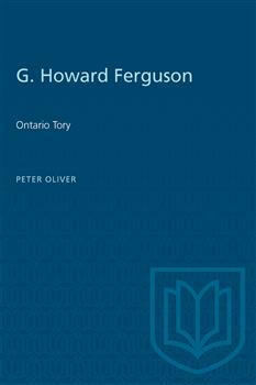 G. Howard Ferguson: Ontario Tory