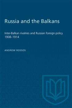 Russia and the Balkans: Inter-Balkan rivalries and Russian foreign policy 1908â€“1914