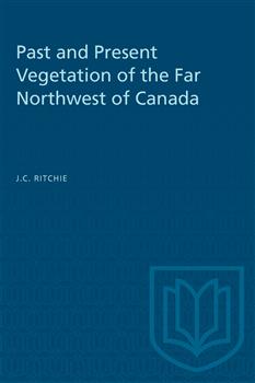 Past and Present Vegetation of the Far Northwest of Canada