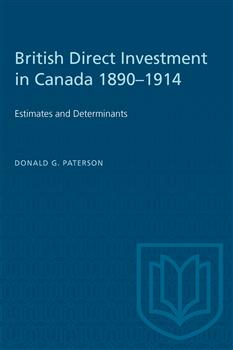 British Direct Investment in Canada 1890â€“1914: Estimates and Determinants