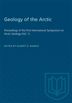 Geology of the Arctic: Proceedings of the First International Symposium on Arctic Geology (Vol. 1)