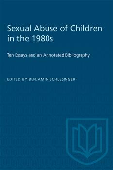 Sexual Abuse of Children in the 1980s: Ten Essays and an Annotated Bibliography