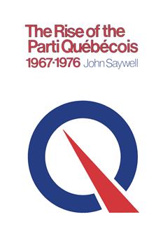 The Rise of the Parti QuÃ©bÃ©cois, 1967â€“1976