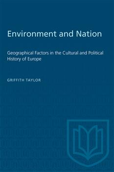 Environment and Nation: Geographical Factors in the Cultural and Political History of Europe