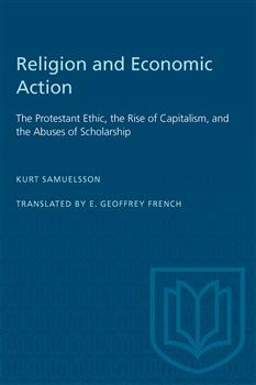 Religion and Economic Action: The Protestant Ethic, the Rise of Capitalism and the Abuses of Scholarship