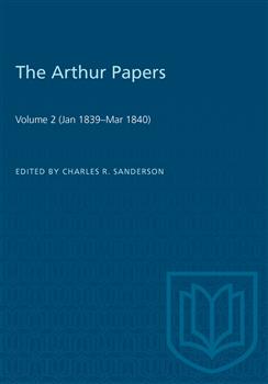 The Arthur Papers: Volume 2 (Jan 1839â€“Mar 1840)
