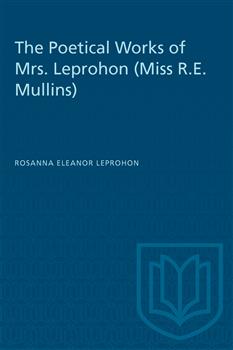 The Poetical Works of Mrs. Leprohon (Miss R.E. Mullins)