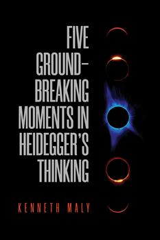 Five Groundbreaking Moments in Heideggerâ€™s Thinking