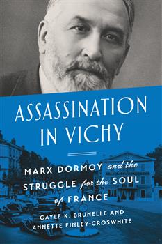 Assassination in Vichy: Marx Dormoy and the Struggle for the Soul of France