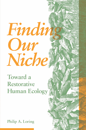 Finding Our Niche: Toward A Restorative Human Ecology