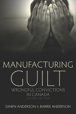 Manufacturing Guilt (2nd ed): Wrongful Convictions in Canada