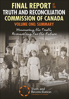Final Report of the Truth and Reconciliation Comission of Canada Volume One: Summary