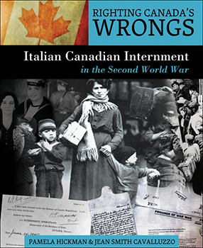 Righting Canada's Wrongs: Italian Canadian Internment in the Second World War