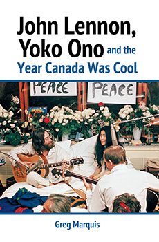 John Lennon, Yoko Ono, and the Year Canada Was Cool