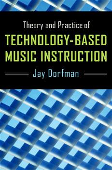 180-day rental: Theory and Practice of Technology-Based Music Instruction