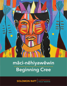 mâci-nêhiyawêwin: Beginning Cree