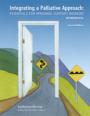 Workbook Integrating a Palliative Approach: Essentials for Personal Support  Workers