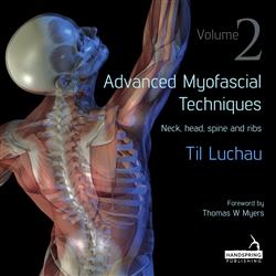 Advanced Myofascial Techniques: Volume 2: Neck, Head, Spine and Ribs