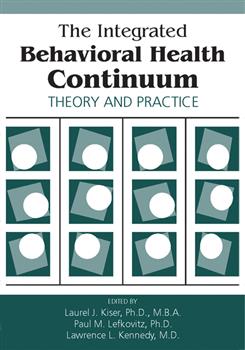 The Integrated Behavioral Health Continuum: Theory and Practice