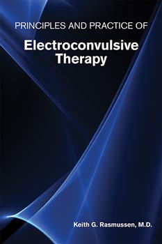 Principles and Practice of Electroconvulsive Therapy