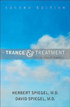 Trance and Treatment: Clinical Uses of Hypnosis