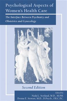 Psychological Aspects of Women's Health Care: The Interface Between Psychiatry and Obstetrics and Gynecology