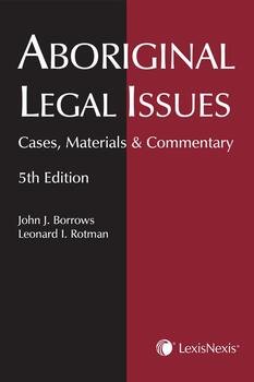 Aboriginal Legal Issues - Cases, Materials and Commentary, 5th Edition