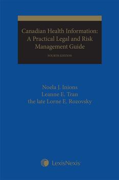 Canadian Health Information: A Practical Legal and Risk Management Guide, 4th Edition