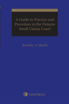 A Guide to Practice and Procedure in the Ontario Small Claims Court