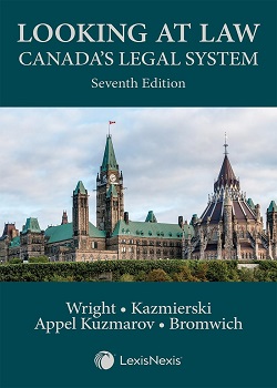 Looking at Law – Canada’s Legal System, 7th Edition