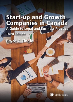Start-Up and Growth Companies in Canada - A Guide to Legal and Business Practice, 3rd Edition