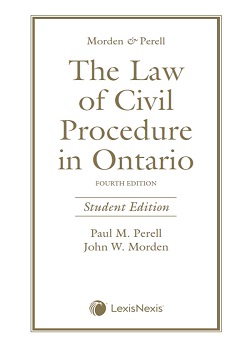 Morden & Perell – The Law of Civil Procedure in Ontario, 4th Edition – Student Edition