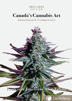 Canada’s Cannabis Act: Annotation & Commentary, 2021/2022 Edition