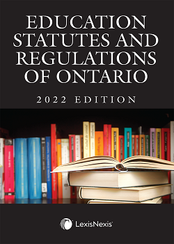 Education Statutes and Regulations of Ontario, 2022 Edition