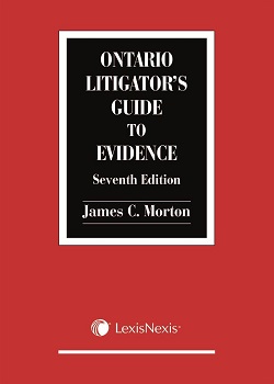 Ontario Litigator's Guide to Evidence, 7th Edition