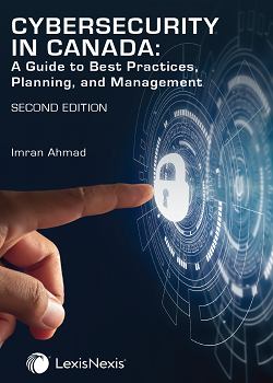 Cybersecurity in Canada: A Guide to Best Practices, Planning, and Management, 2nd Edition