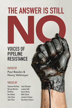 The Answer Is Still No: Voices of Pipeline Resistance
