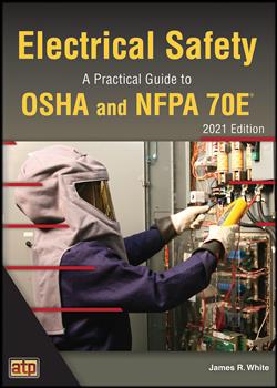 180 Day Subscription: Electrical Safety: A Practical Guide to OSHA and NFPA 70E® 2021 Edition (180-Day Rental)
