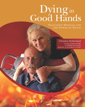 Dying in Good Hands: Palliative Massage and the Power of Touch